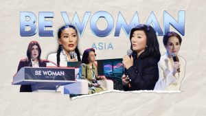 «Әлемге әйел көшбасшылар көбірек қажет»: Be Woman Asia-да қандай мәселелер көтерілді